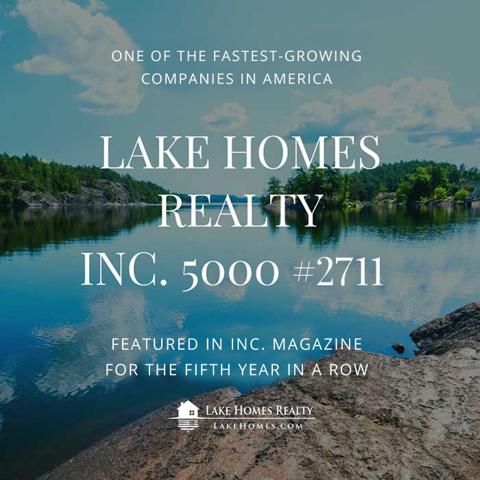 One of the Fastest-Growing Companies in America Lake Homes Realty Inc. 5000 #2711 - Featured in Inc. Magazine for the Fifth Year in a Row