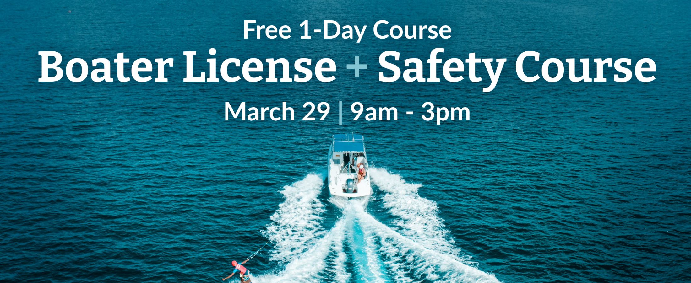Free 1-Day Boater License and Safety Course - March 29 | 9am - 3pm